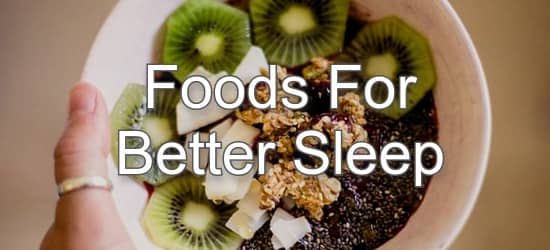 Top 10 Foods For Better Sleep